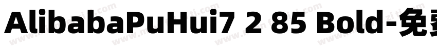 AlibabaPuHui7 2 85 Bold字体转换